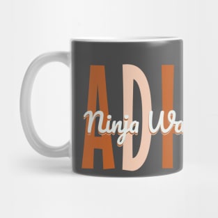 ADHD ninja warrior - funny adhd t-shirts and more ADHD awareness acceptance support Mug